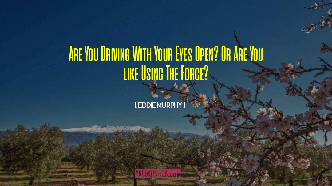 Eddie Murphy Quotes: Are You Driving With Your