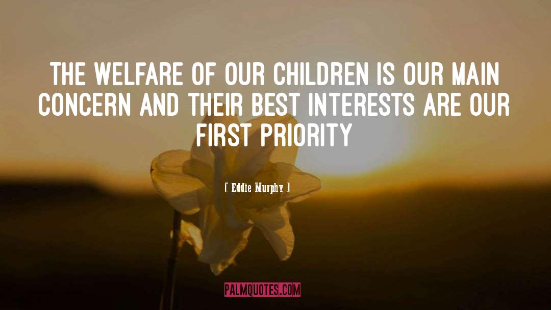 Eddie Murphy Quotes: The welfare of our children