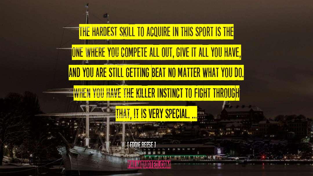 Eddie Reese Quotes: The hardest skill to acquire