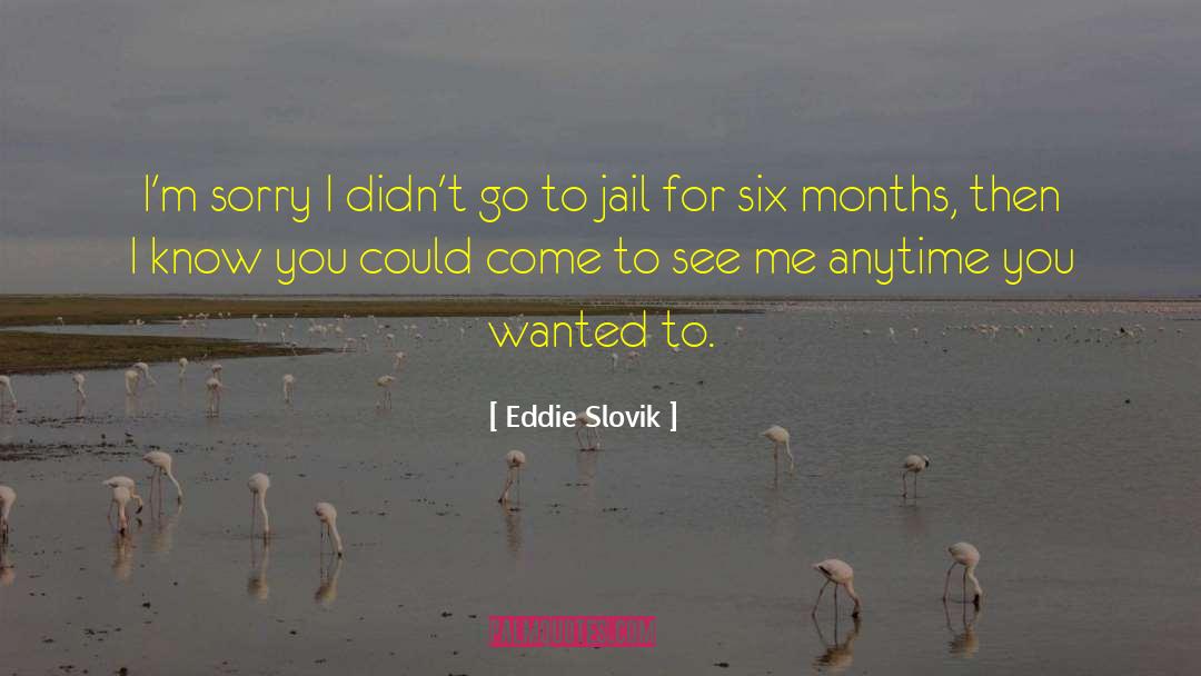 Eddie Slovik Quotes: I'm sorry I didn't go