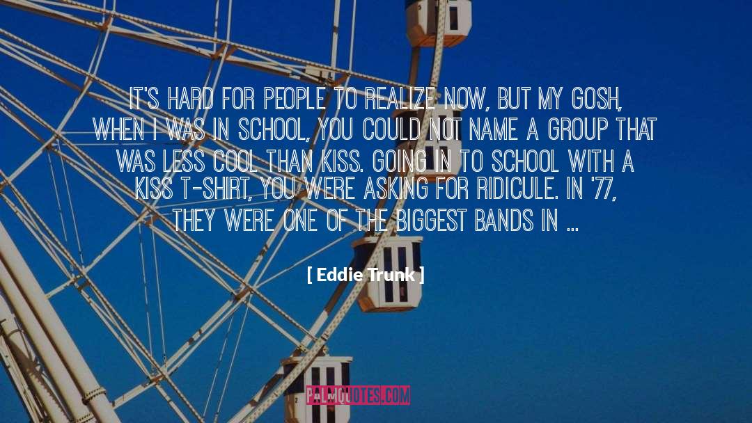 Eddie Trunk Quotes: It's hard for people to