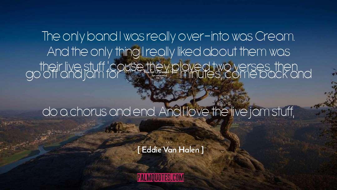 Eddie Van Halen Quotes: The only band I was