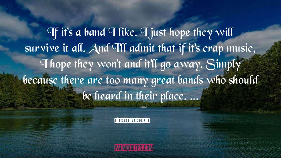 Eddie Vedder Quotes: If it's a band I