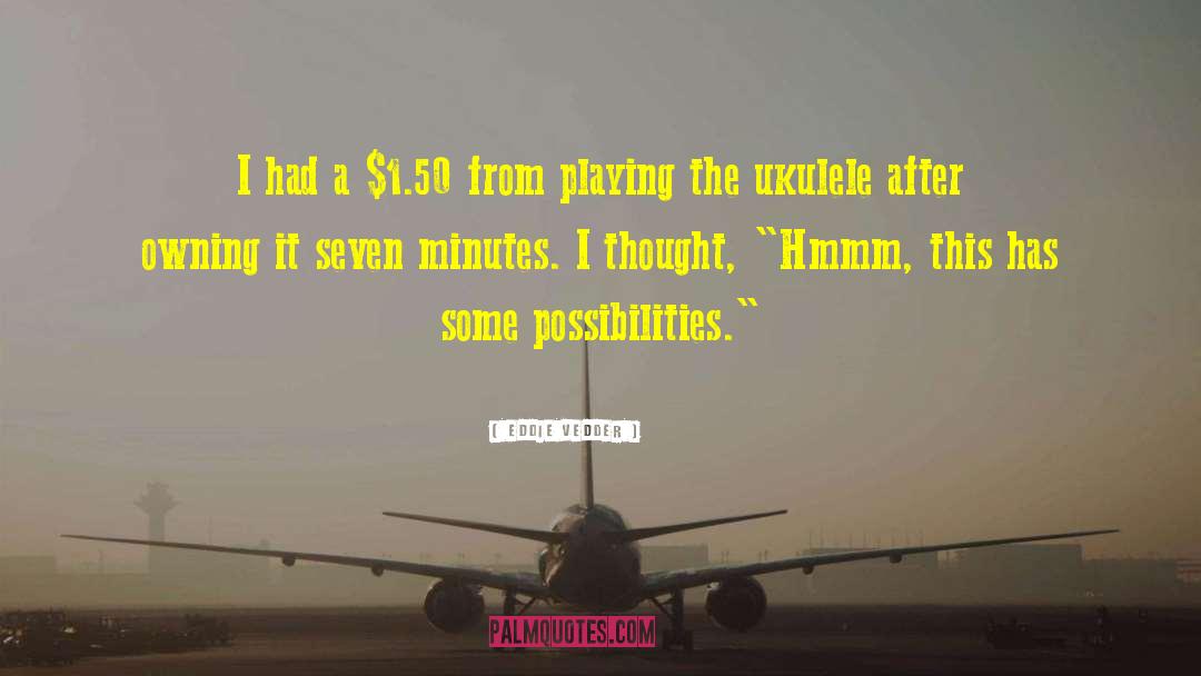 Eddie Vedder Quotes: I had a $1.50 from