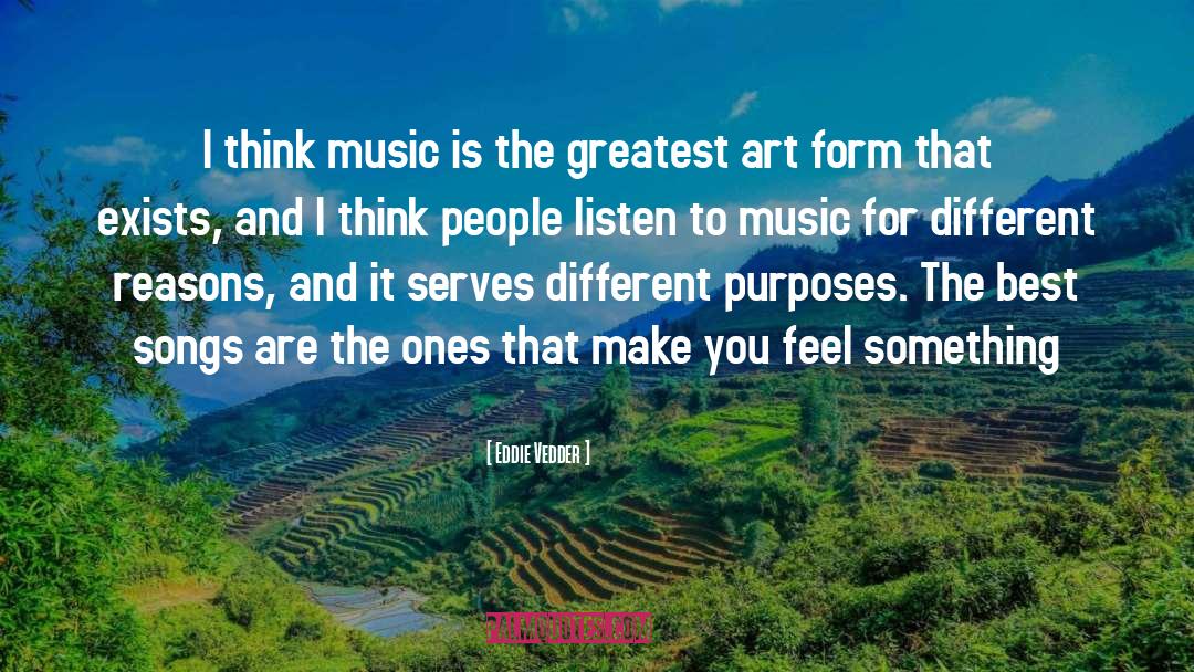 Eddie Vedder Quotes: I think music is the