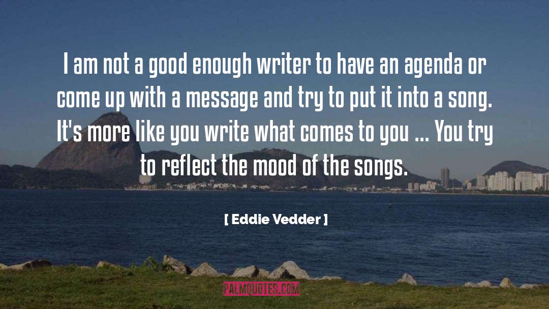 Eddie Vedder Quotes: I am not a good