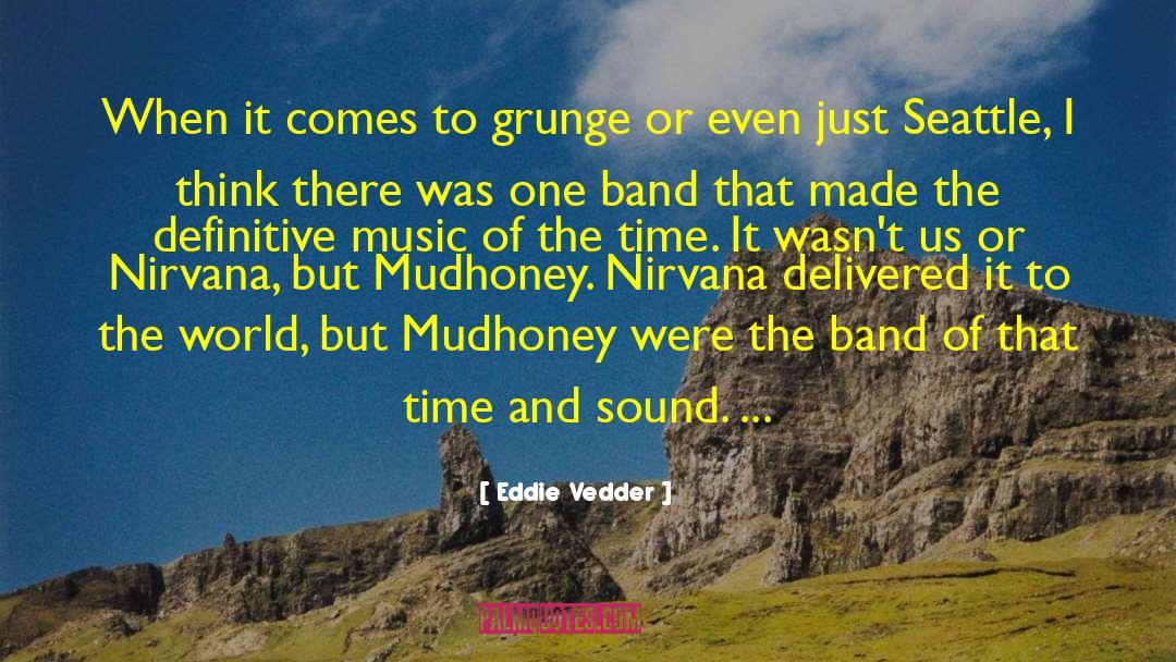 Eddie Vedder Quotes: When it comes to grunge