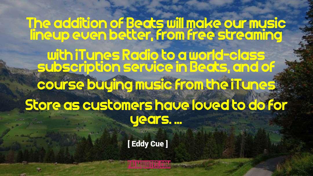 Eddy Cue Quotes: The addition of Beats will