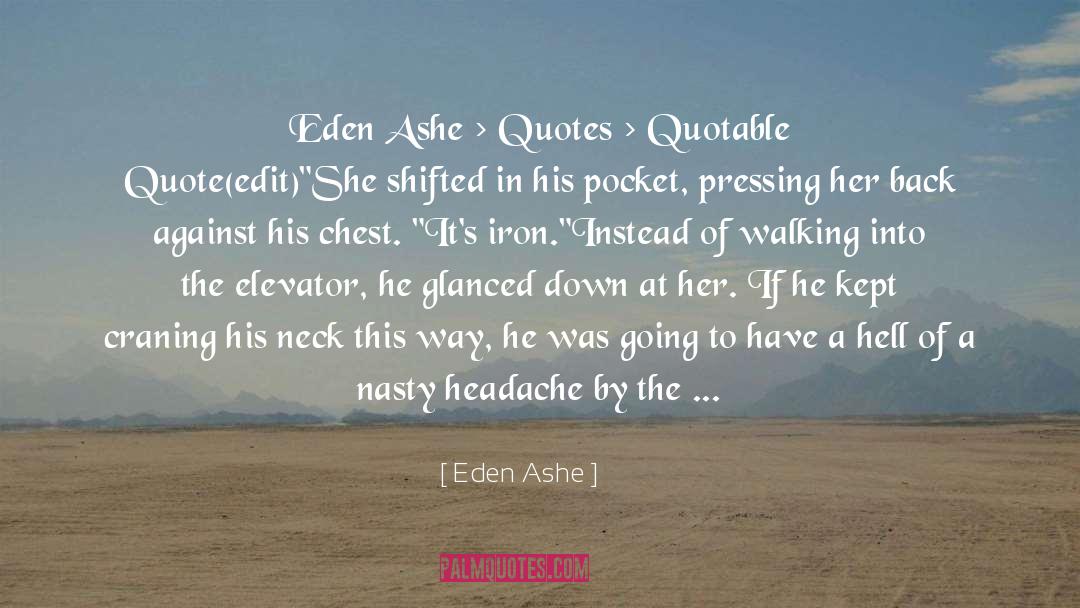 Eden Ashe Quotes: Eden Ashe > Quotes >