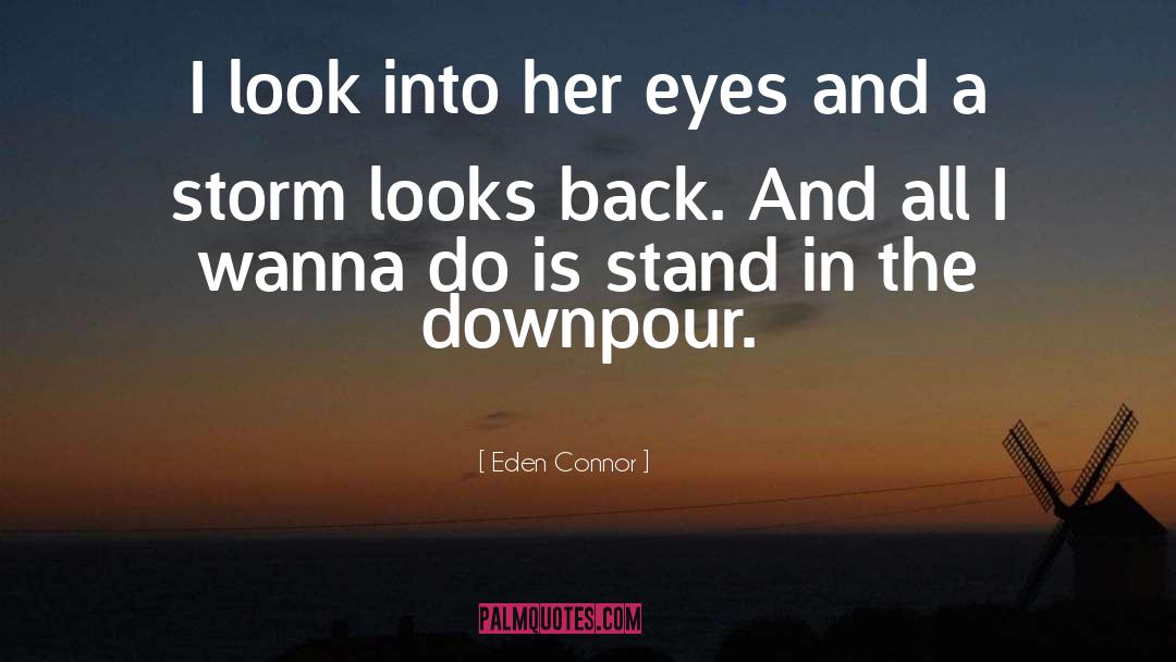 Eden Connor Quotes: I look into her eyes