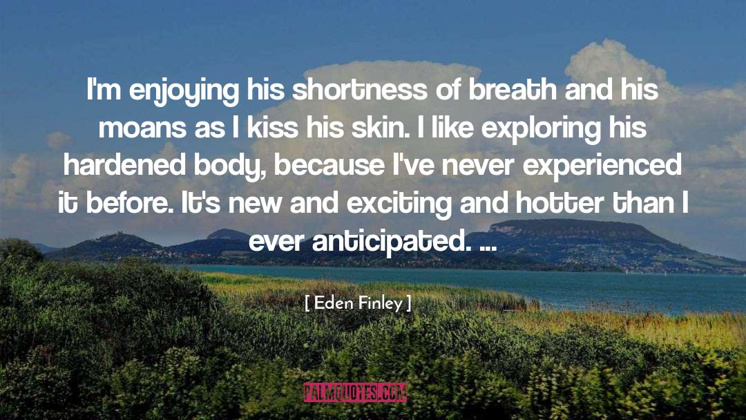 Eden Finley Quotes: I'm enjoying his shortness of