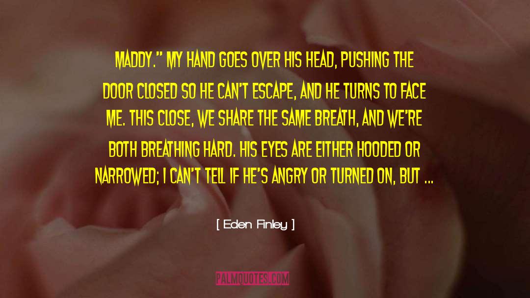 Eden Finley Quotes: Maddy.