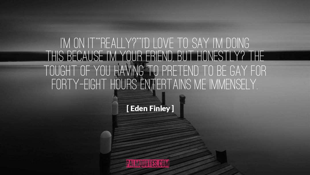 Eden Finley Quotes: I'm on it