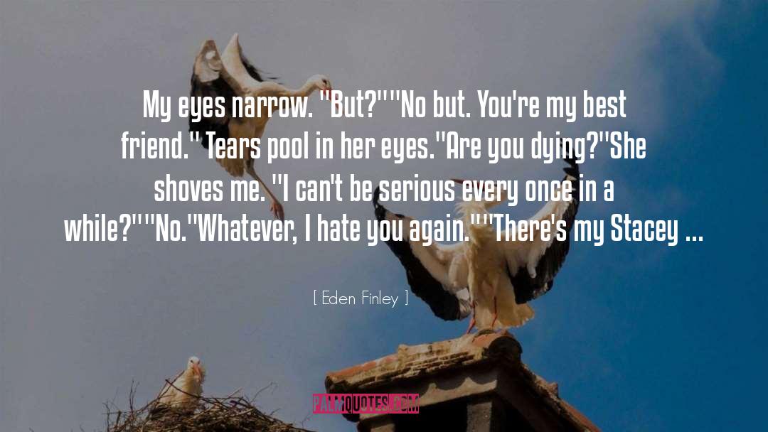 Eden Finley Quotes: My eyes narrow. 