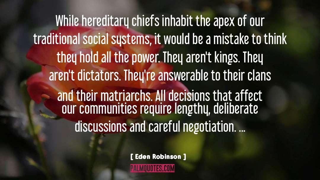 Eden Robinson Quotes: While hereditary chiefs inhabit the