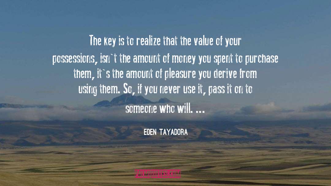 Eden Tayadora Quotes: The key is to realize