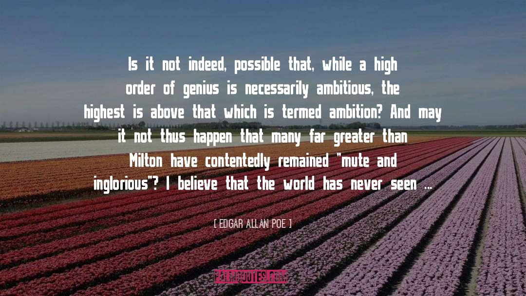 Edgar Allan Poe Quotes: Is it not indeed, possible