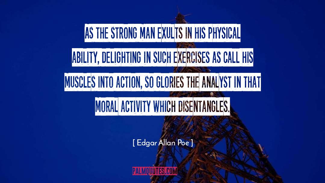 Edgar Allan Poe Quotes: As the strong man exults