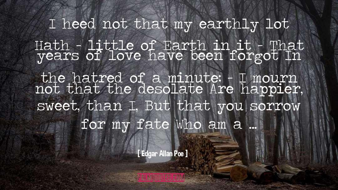 Edgar Allan Poe Quotes: I heed not that my