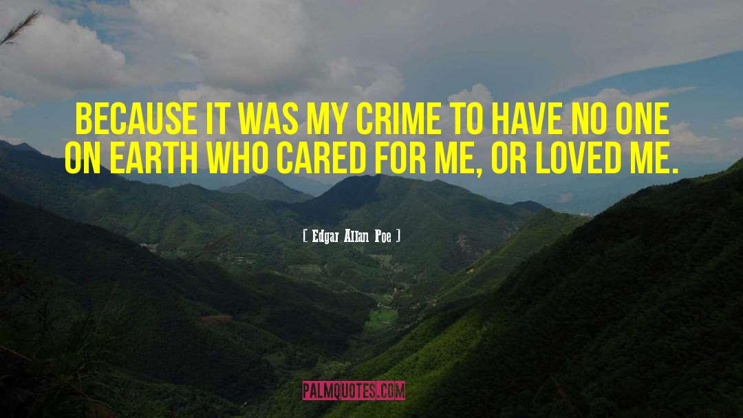 Edgar Allan Poe Quotes: Because it was my crime