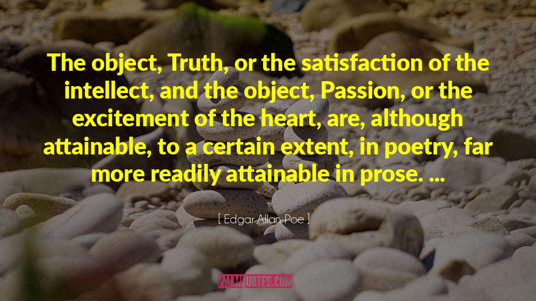 Edgar Allan Poe Quotes: The object, Truth, or the