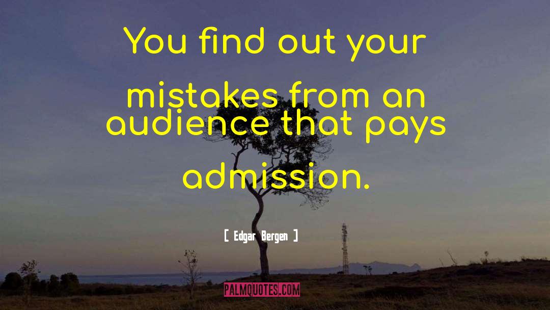 Edgar Bergen Quotes: You find out your mistakes