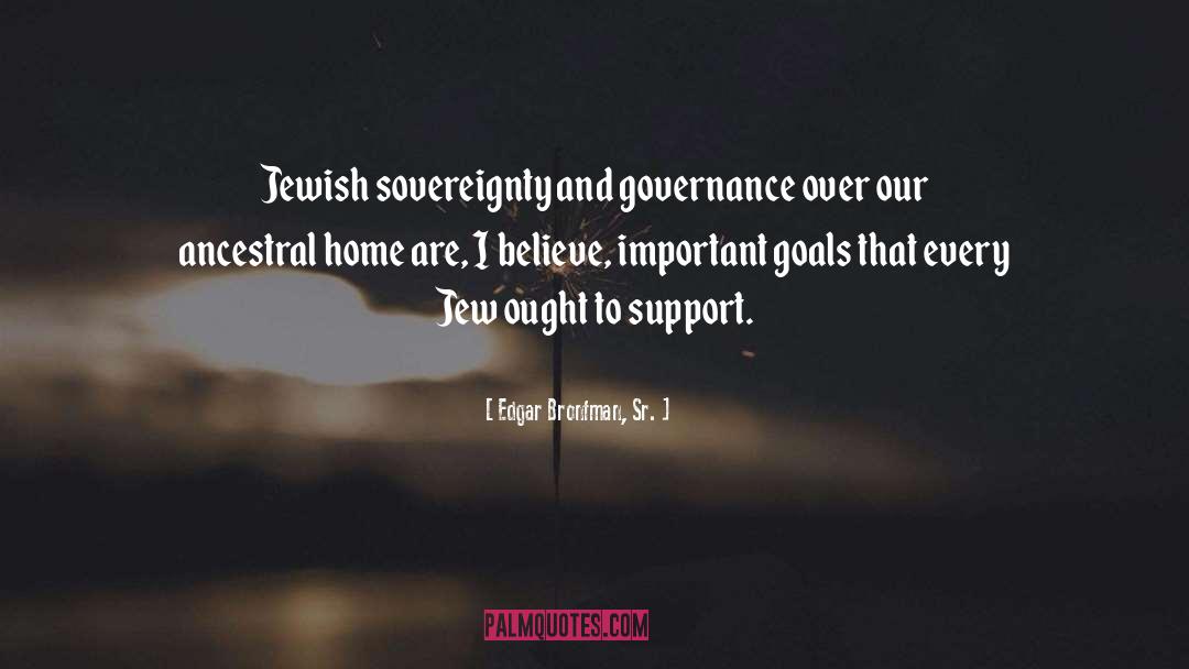 Edgar Bronfman, Sr. Quotes: Jewish sovereignty and governance over