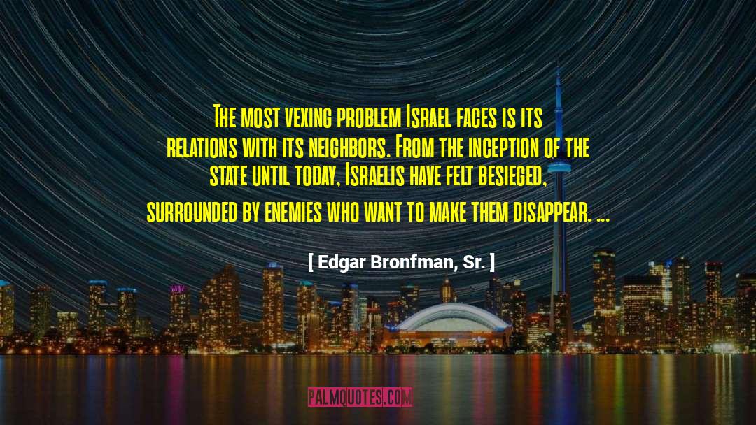 Edgar Bronfman, Sr. Quotes: The most vexing problem Israel