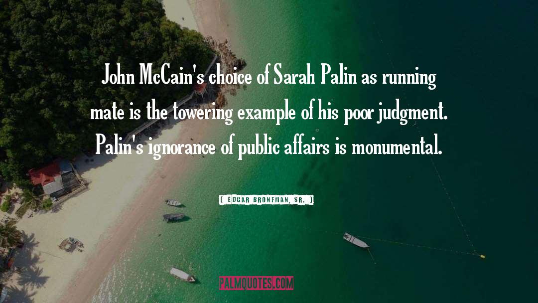 Edgar Bronfman, Sr. Quotes: John McCain's choice of Sarah