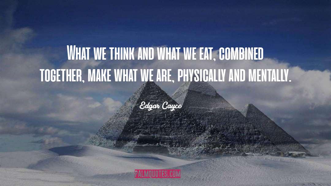 Edgar Cayce Quotes: What we think and what