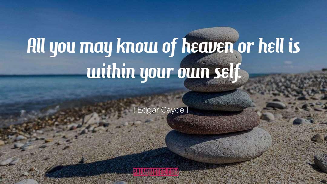 Edgar Cayce Quotes: All you may know of