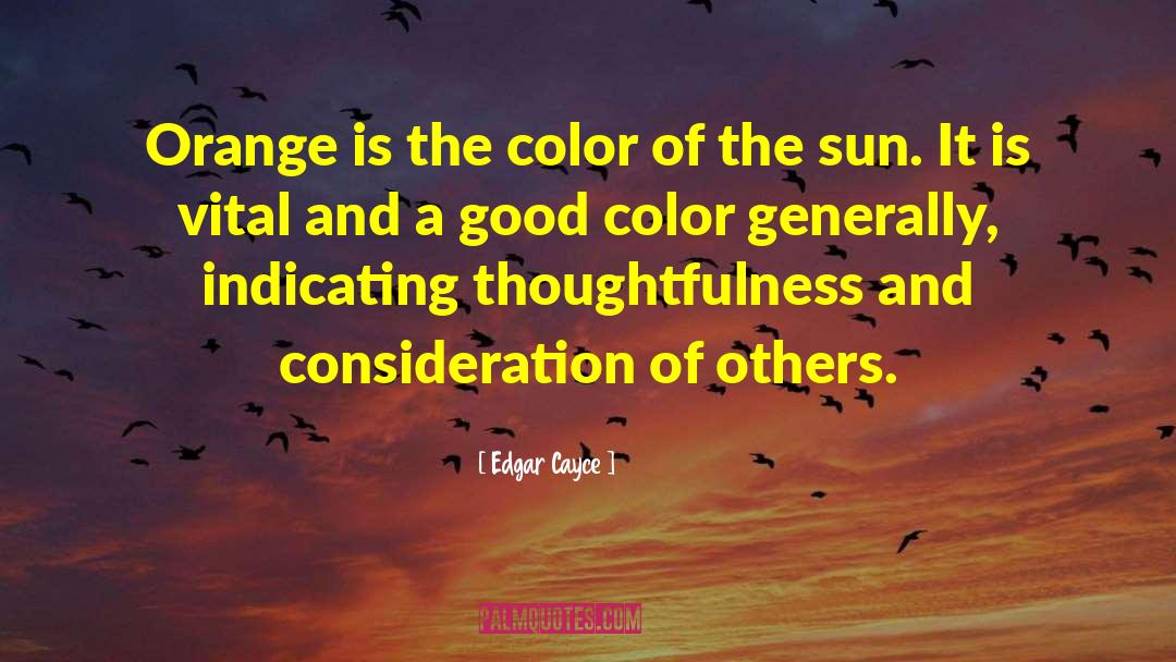 Edgar Cayce Quotes: Orange is the color of