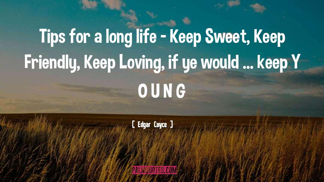 Edgar Cayce Quotes: Tips for a long life