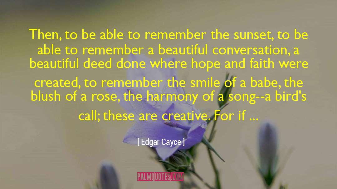 Edgar Cayce Quotes: Then, to be able to