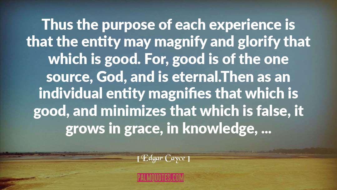 Edgar Cayce Quotes: Thus the purpose of each