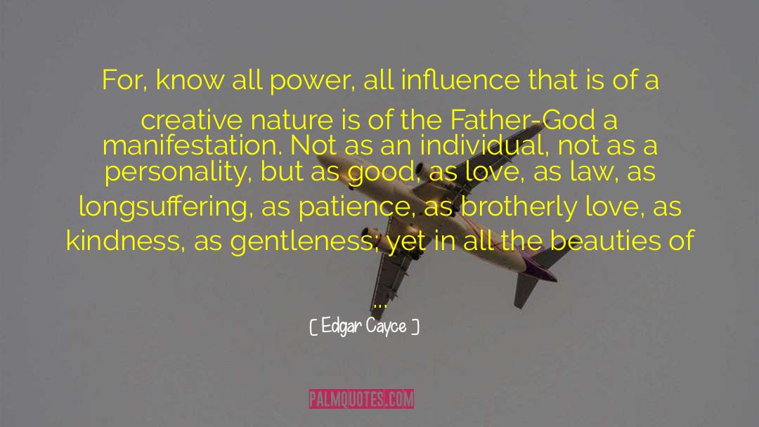 Edgar Cayce Quotes: For, know all power, all