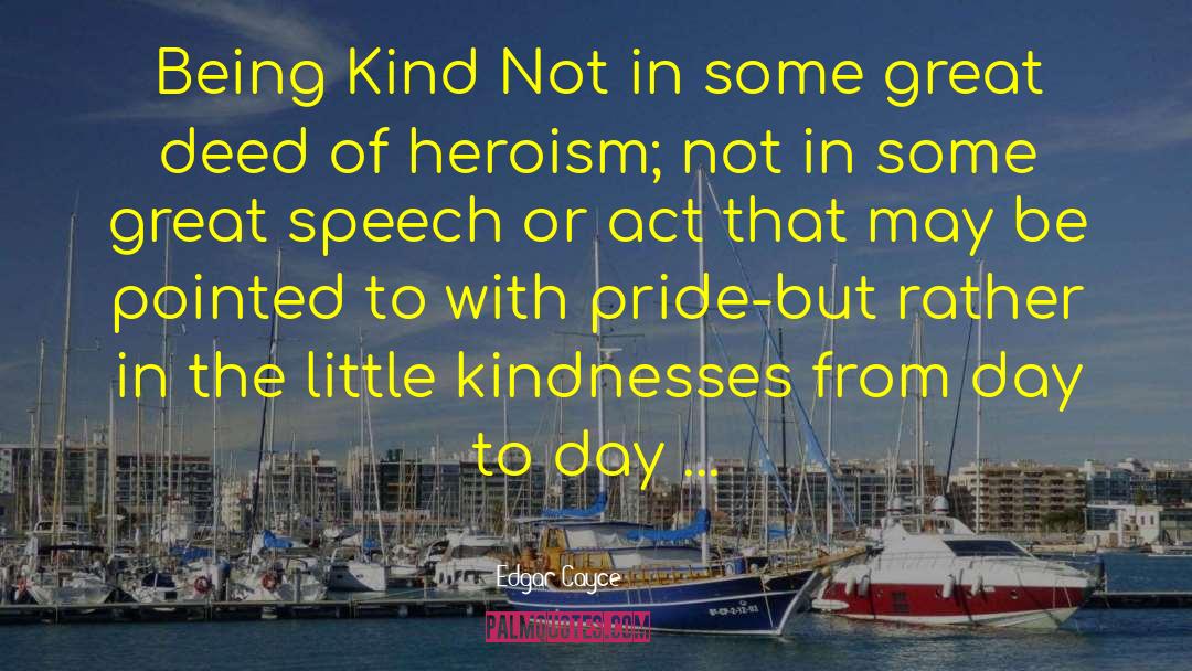 Edgar Cayce Quotes: Being Kind Not in some