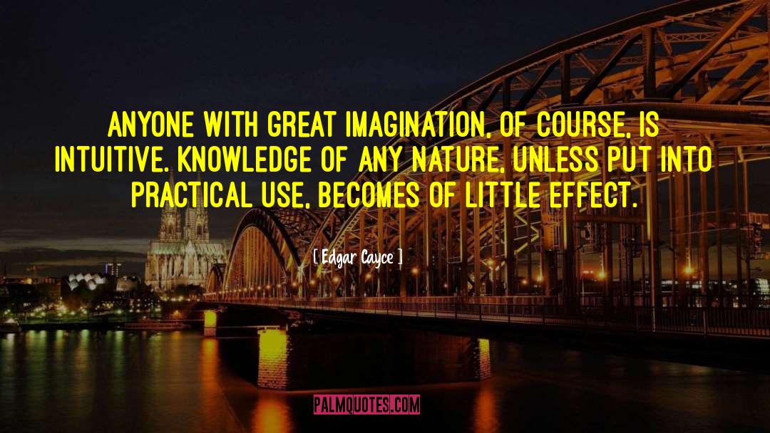 Edgar Cayce Quotes: Anyone with great imagination, of