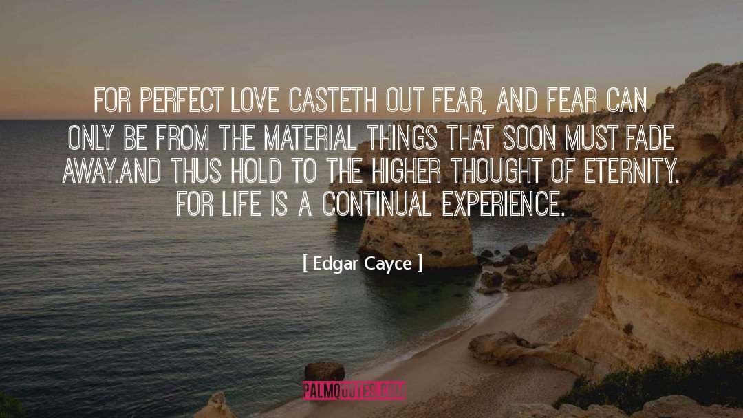 Edgar Cayce Quotes: For perfect love casteth out