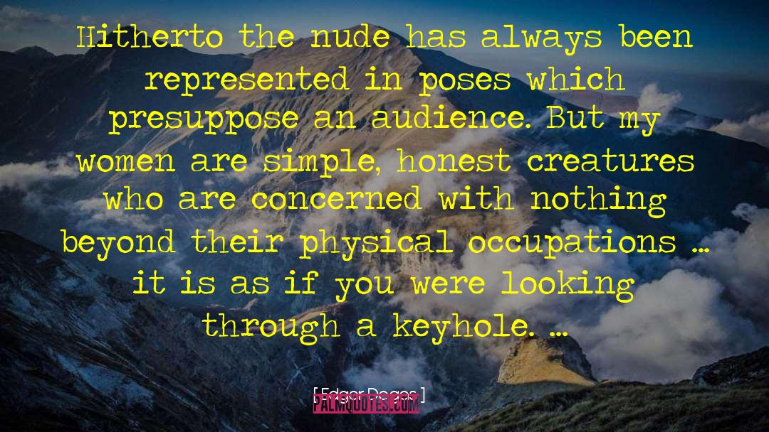 Edgar Degas Quotes: Hitherto the nude has always