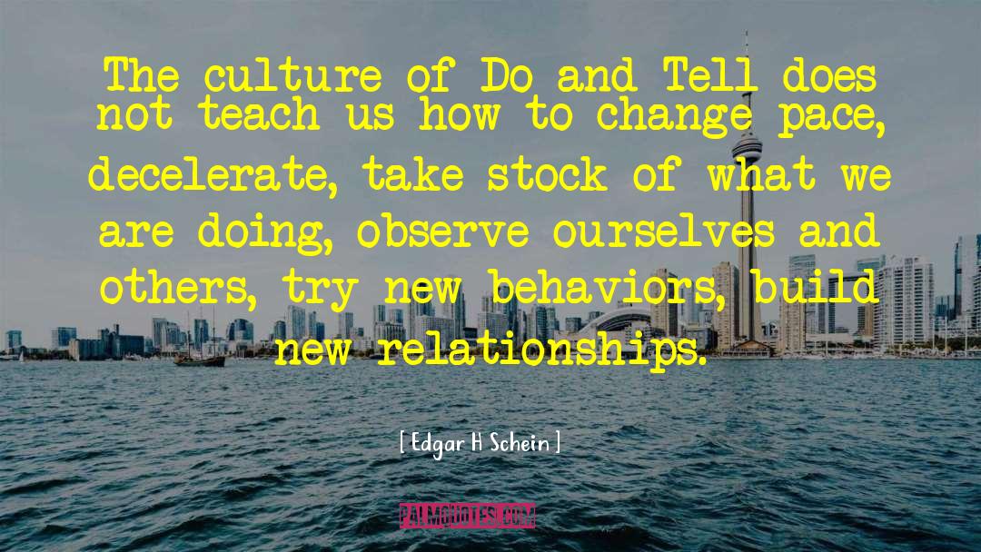 Edgar H Schein Quotes: The culture of Do and