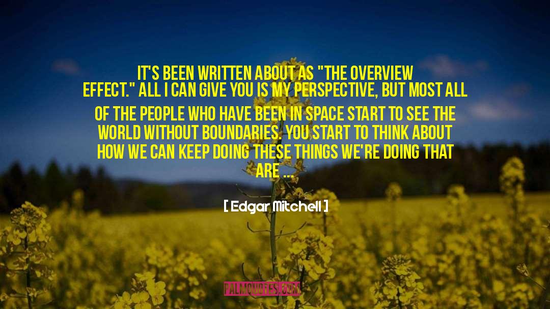 Edgar Mitchell Quotes: It's been written about as
