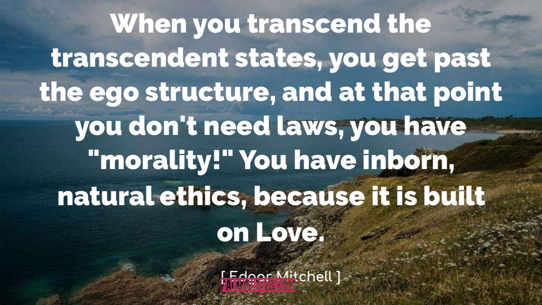 Edgar Mitchell Quotes: When you transcend the transcendent