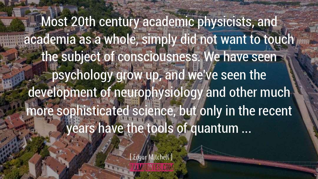 Edgar Mitchell Quotes: Most 20th century academic physicists,