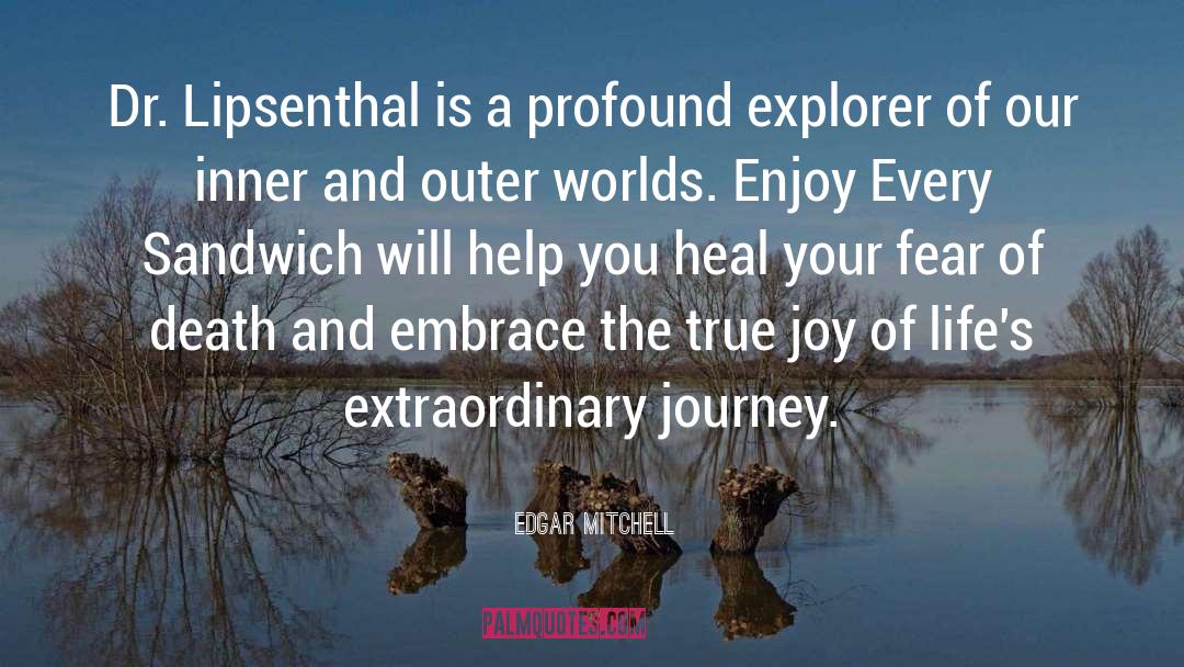 Edgar Mitchell Quotes: Dr. Lipsenthal is a profound