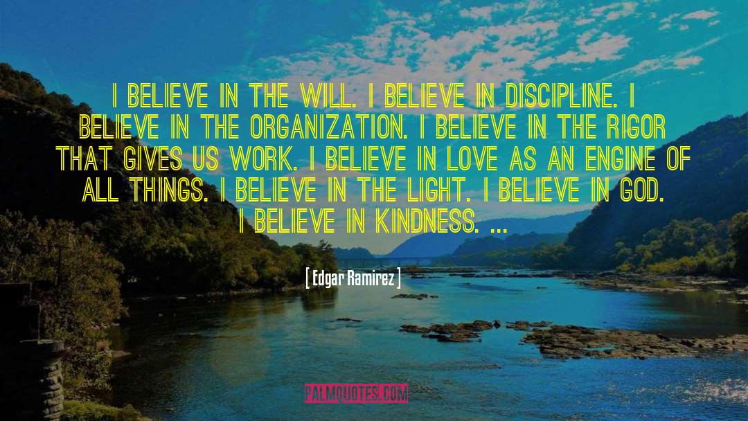 Edgar Ramirez Quotes: I believe in the will.