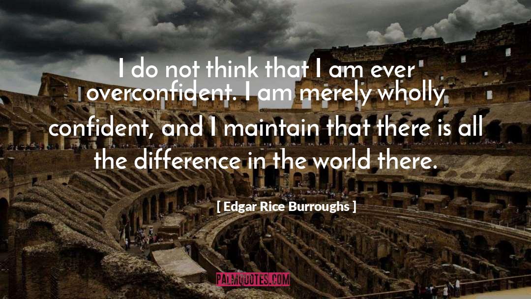 Edgar Rice Burroughs Quotes: I do not think that
