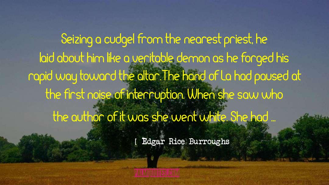Edgar Rice Burroughs Quotes: Seizing a cudgel from the