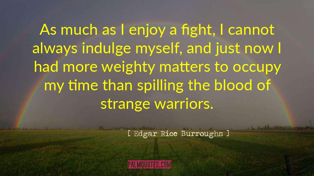 Edgar Rice Burroughs Quotes: As much as I enjoy