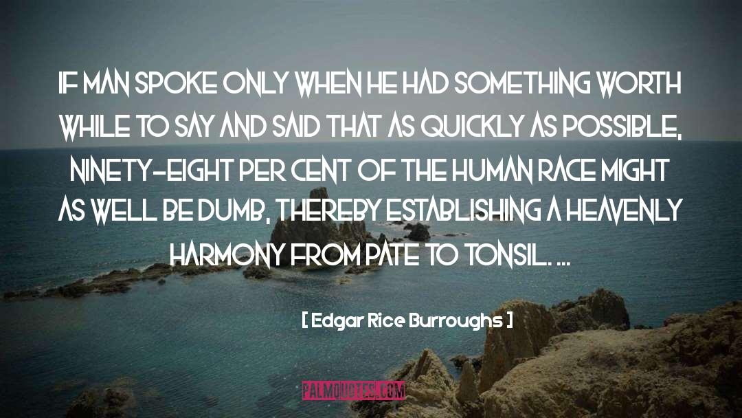 Edgar Rice Burroughs Quotes: If man spoke only when